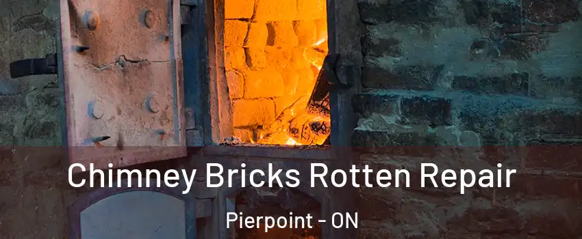  Chimney Bricks Rotten Repair Pierpoint - ON