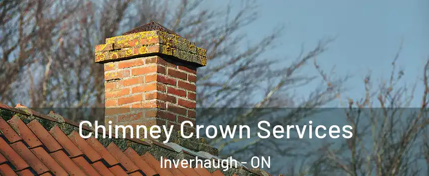  Chimney Crown Services Inverhaugh - ON
