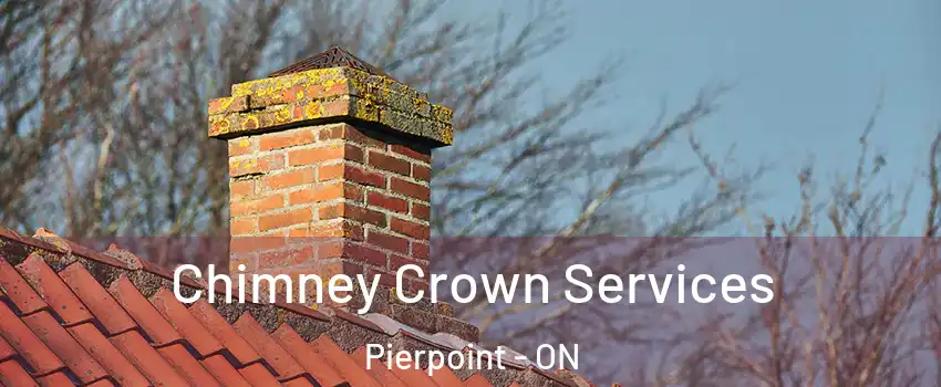 Chimney Crown Services Pierpoint - ON