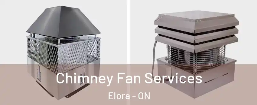  Chimney Fan Services Elora - ON