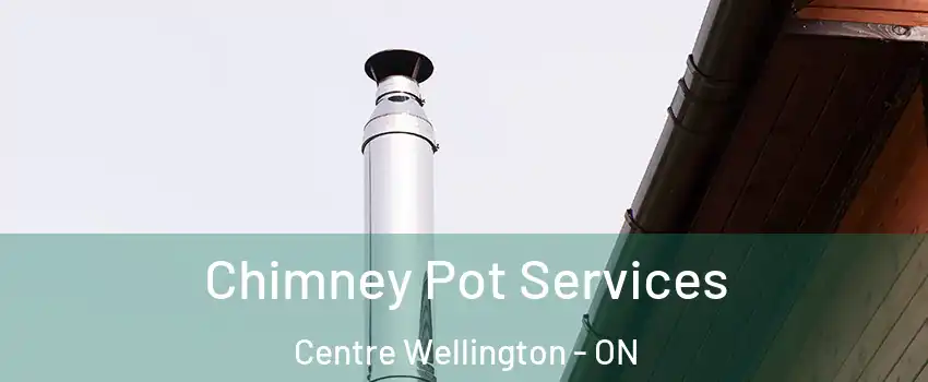  Chimney Pot Services Centre Wellington - ON
