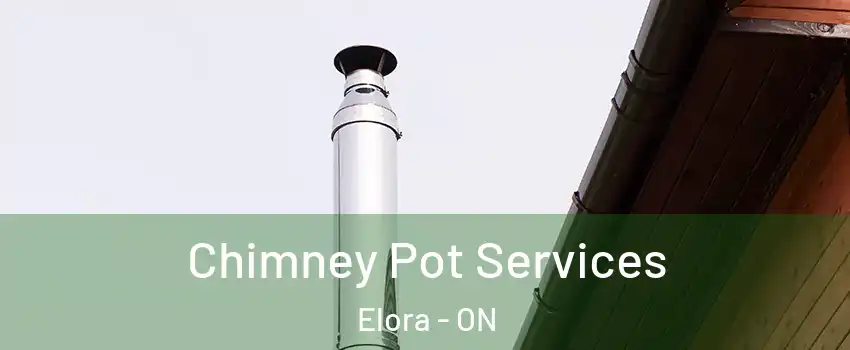 Chimney Pot Services Elora - ON