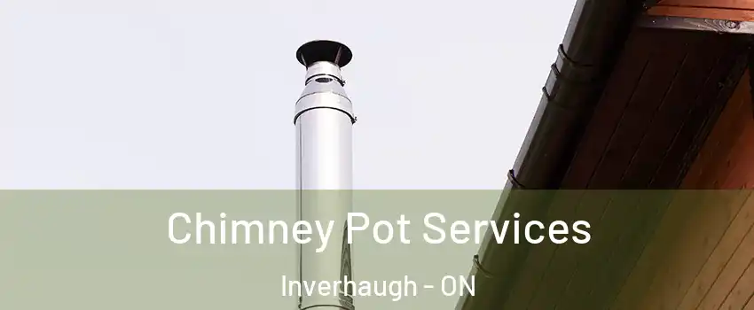 Chimney Pot Services Inverhaugh - ON