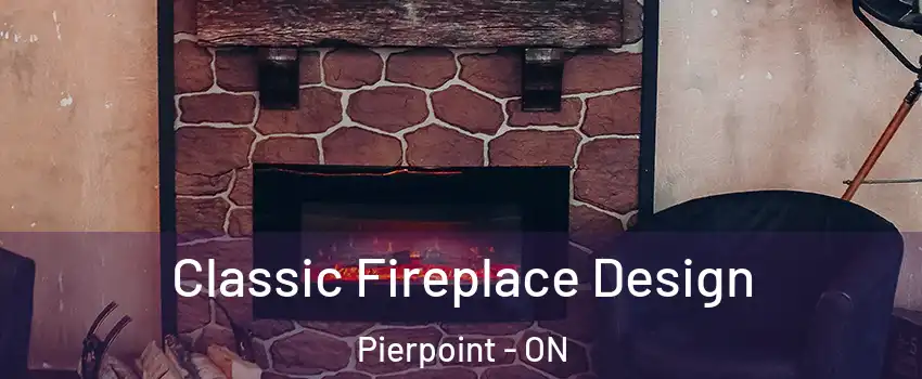 Classic Fireplace Design Pierpoint - ON