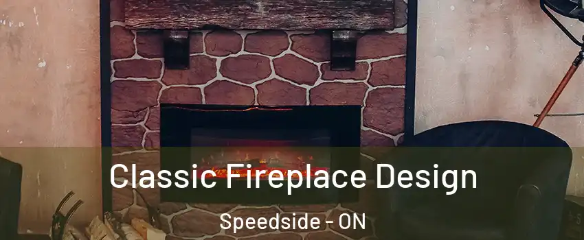  Classic Fireplace Design Speedside - ON