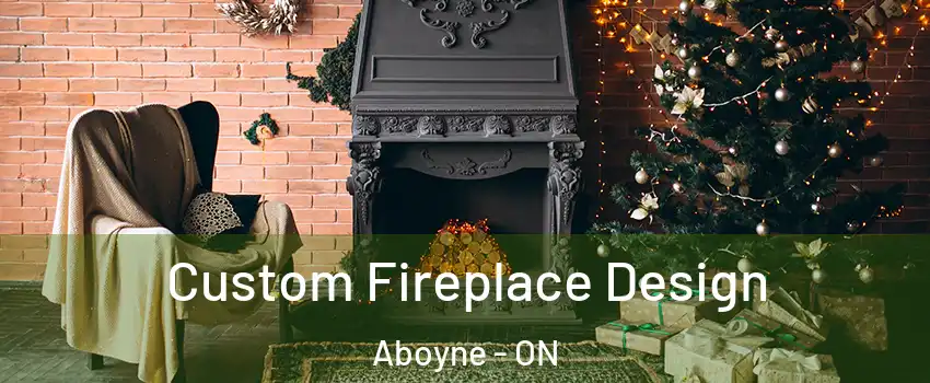  Custom Fireplace Design Aboyne - ON