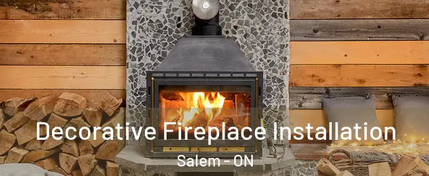  Decorative Fireplace Installation Salem - ON