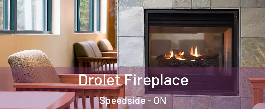  Drolet Fireplace Speedside - ON