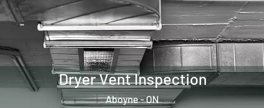  Dryer Vent Inspection Aboyne - ON