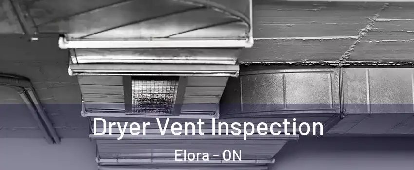  Dryer Vent Inspection Elora - ON