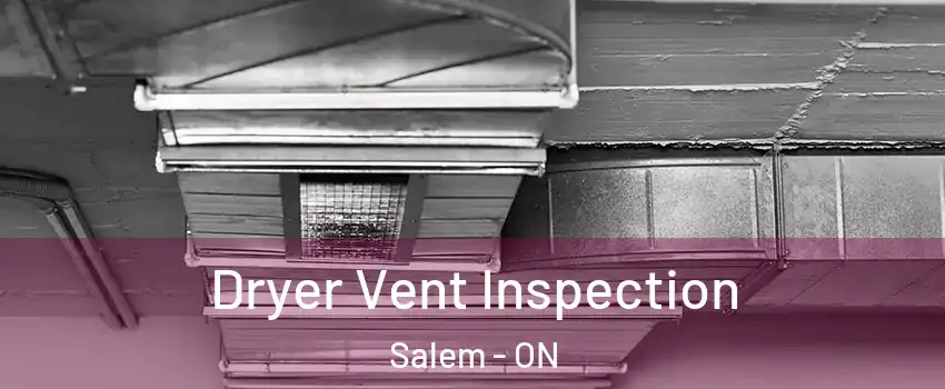  Dryer Vent Inspection Salem - ON