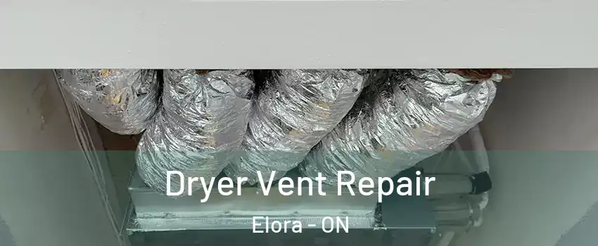  Dryer Vent Repair Elora - ON