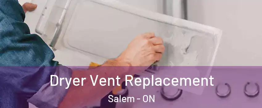  Dryer Vent Replacement Salem - ON