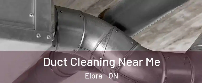 Duct Cleaning Near Me Elora - ON