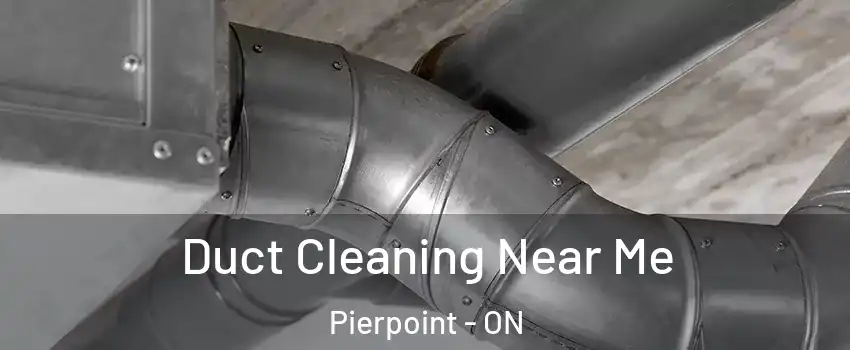  Duct Cleaning Near Me Pierpoint - ON