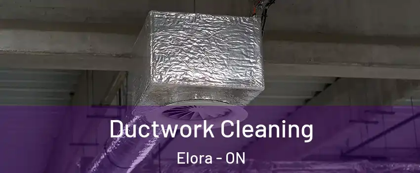  Ductwork Cleaning Elora - ON