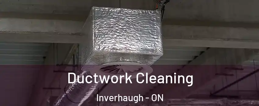  Ductwork Cleaning Inverhaugh - ON