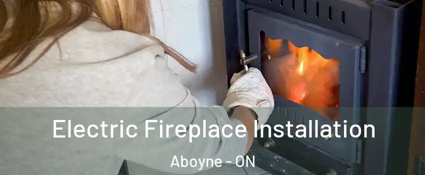  Electric Fireplace Installation Aboyne - ON