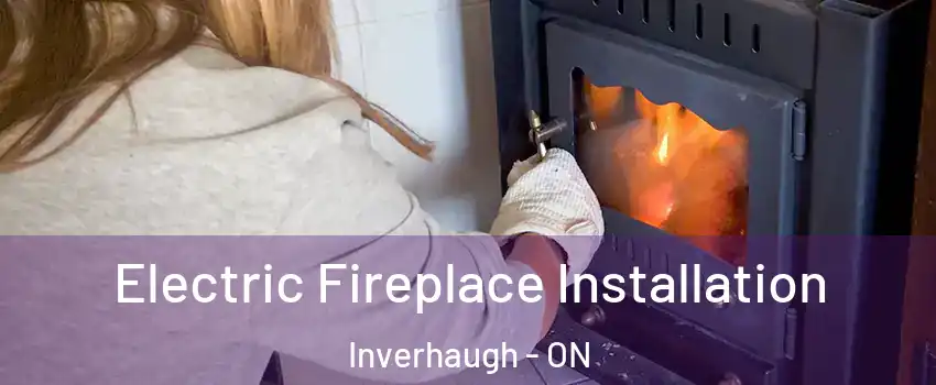  Electric Fireplace Installation Inverhaugh - ON