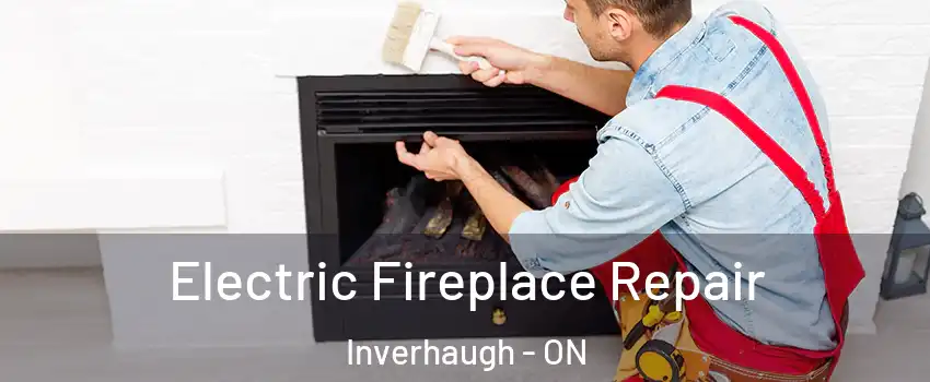 Electric Fireplace Repair Inverhaugh - ON