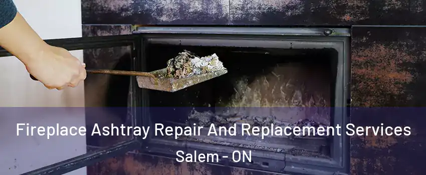  Fireplace Ashtray Repair And Replacement Services Salem - ON