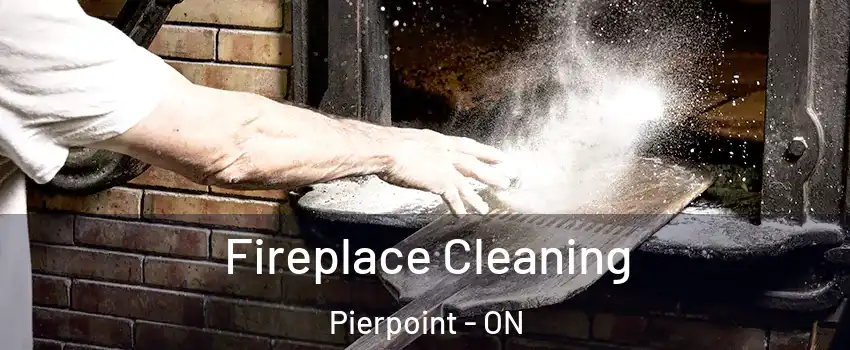  Fireplace Cleaning Pierpoint - ON