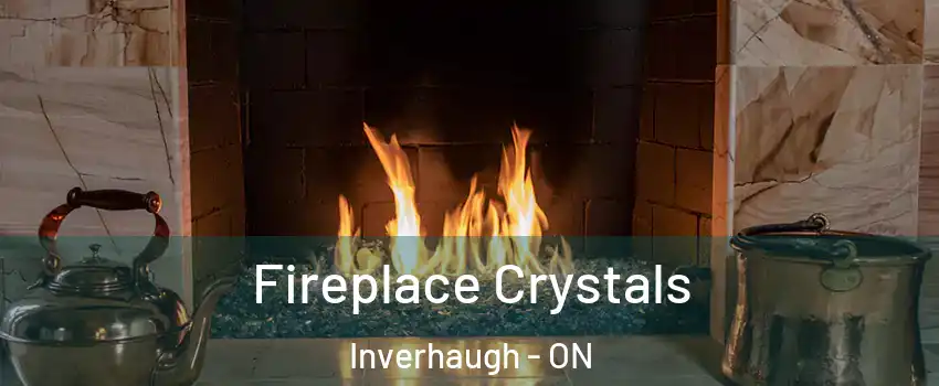  Fireplace Crystals Inverhaugh - ON