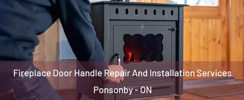 Fireplace Door Handle Repair And Installation Services Ponsonby - ON