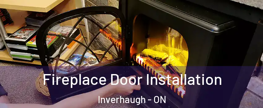  Fireplace Door Installation Inverhaugh - ON