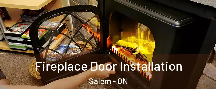 Fireplace Door Installation Salem - ON