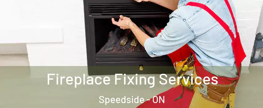  Fireplace Fixing Services Speedside - ON