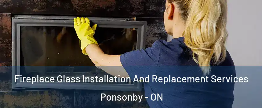  Fireplace Glass Installation And Replacement Services Ponsonby - ON