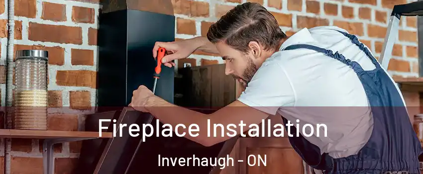  Fireplace Installation Inverhaugh - ON