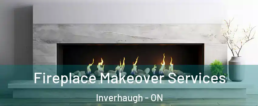 Fireplace Makeover Services Inverhaugh - ON