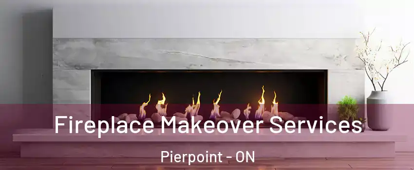  Fireplace Makeover Services Pierpoint - ON