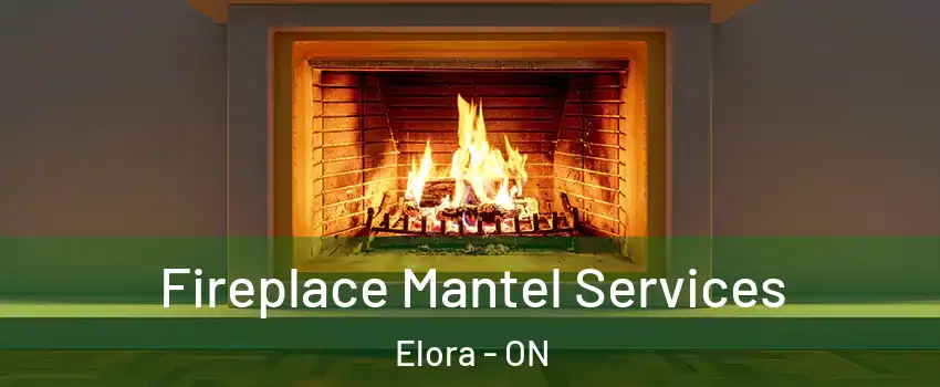  Fireplace Mantel Services Elora - ON