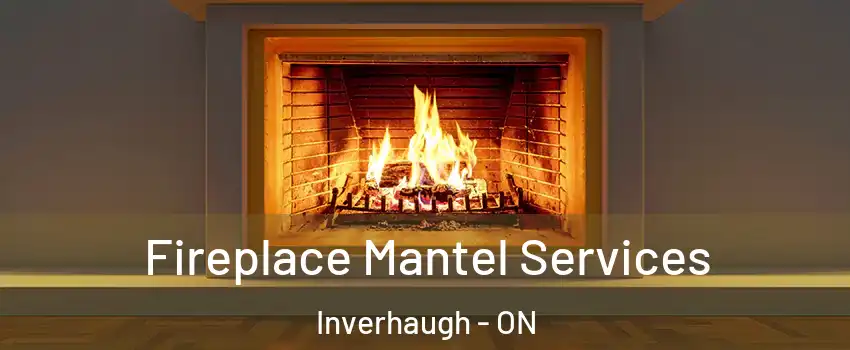  Fireplace Mantel Services Inverhaugh - ON