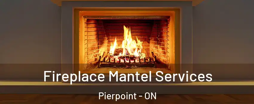  Fireplace Mantel Services Pierpoint - ON