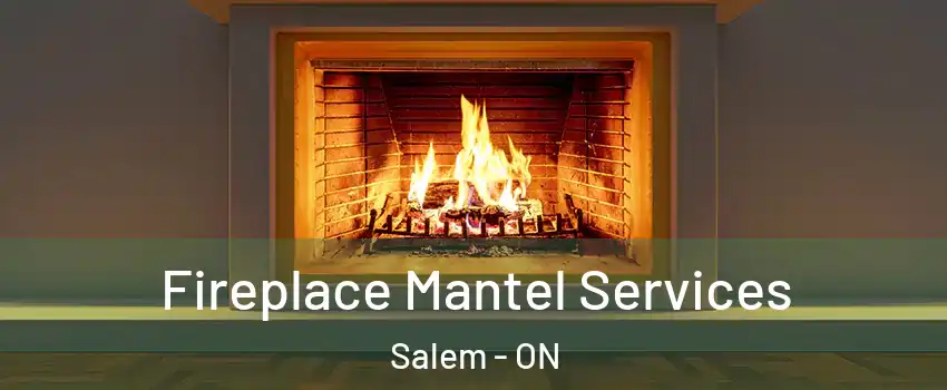  Fireplace Mantel Services Salem - ON
