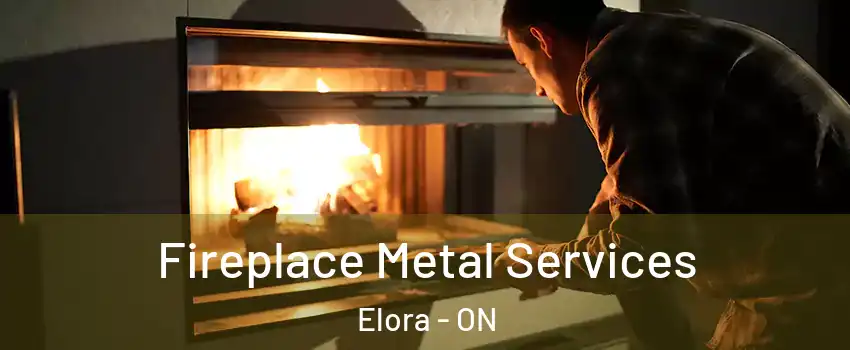  Fireplace Metal Services Elora - ON