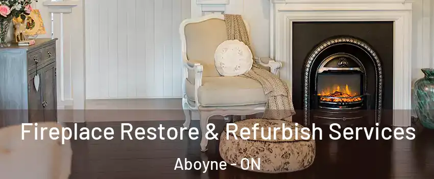  Fireplace Restore & Refurbish Services Aboyne - ON