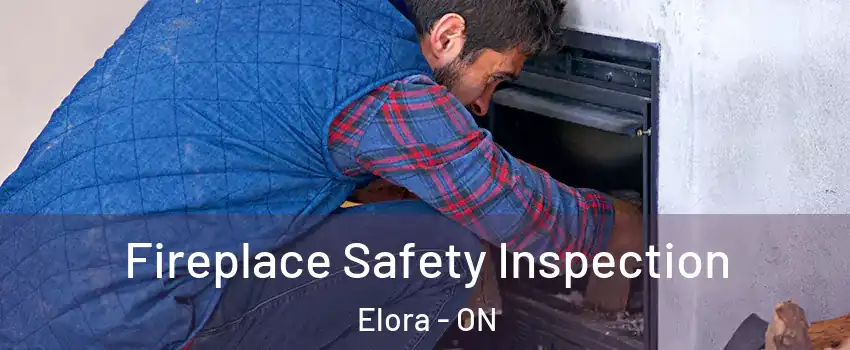  Fireplace Safety Inspection Elora - ON