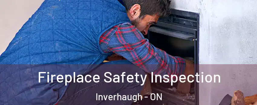  Fireplace Safety Inspection Inverhaugh - ON