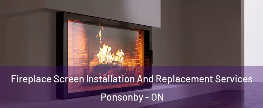  Fireplace Screen Installation And Replacement Services Ponsonby - ON