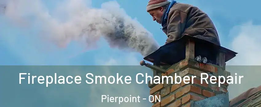 Fireplace Smoke Chamber Repair Pierpoint - ON