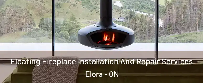  Floating Fireplace Installation And Repair Services Elora - ON
