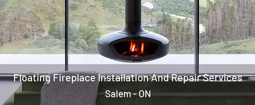  Floating Fireplace Installation And Repair Services Salem - ON