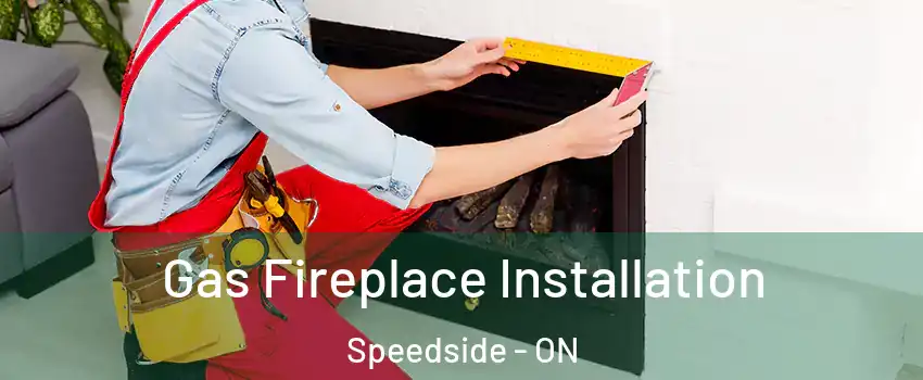  Gas Fireplace Installation Speedside - ON