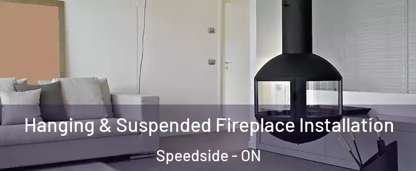  Hanging & Suspended Fireplace Installation Speedside - ON