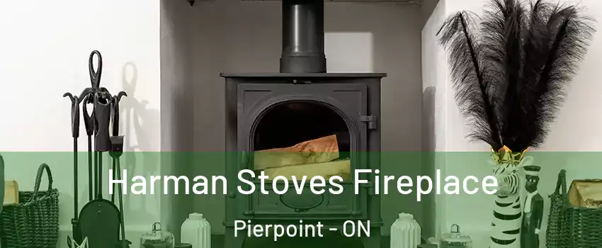  Harman Stoves Fireplace Pierpoint - ON